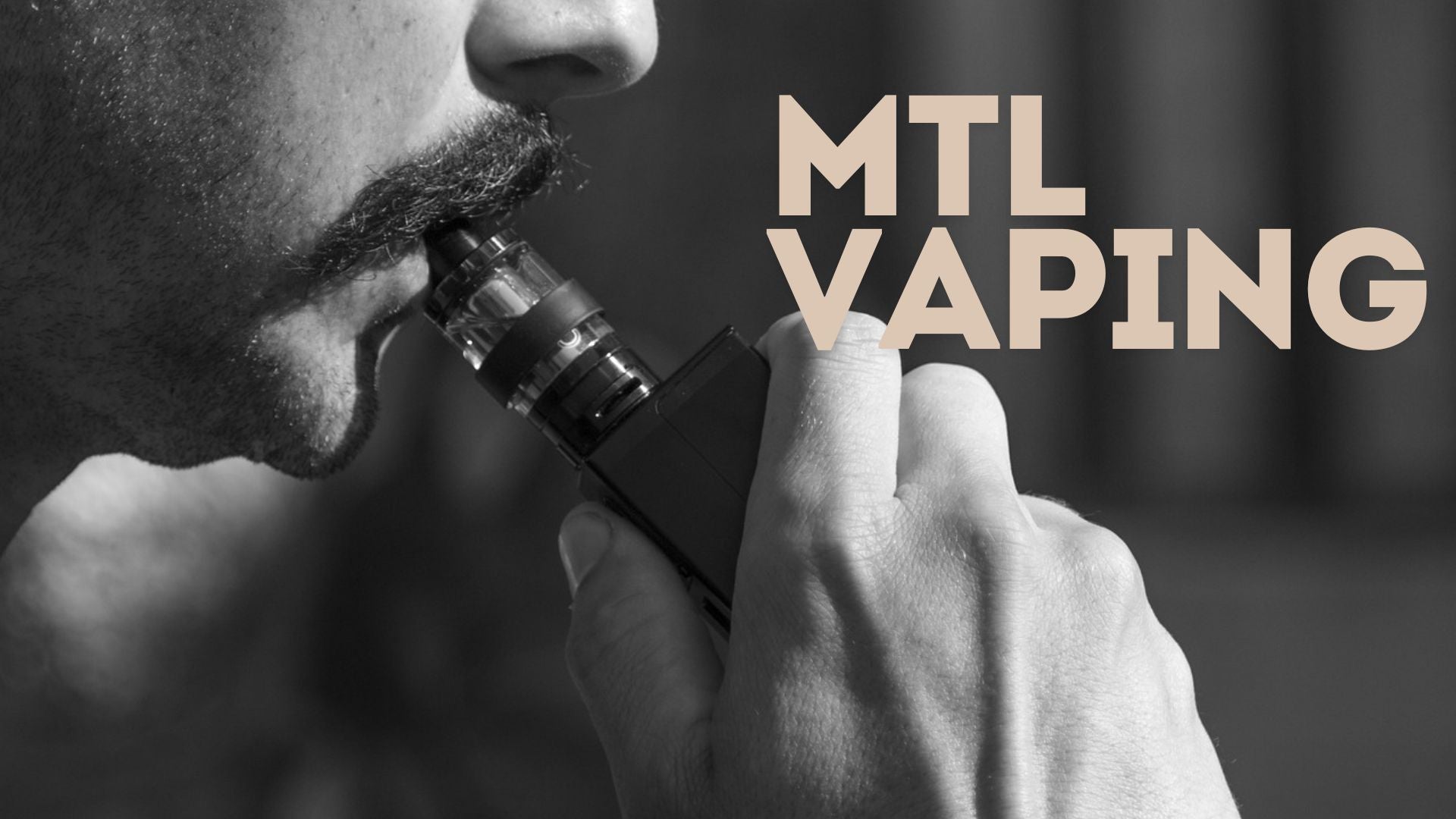 What is MTL Vaping? Difference Between MTL, RDL, and DTL Vaping Styles